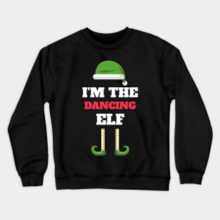 I'm the Dancing Elf! Crewneck Sweatshirt